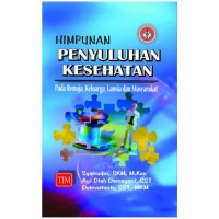 Image of Himpunan PENYULUHAN KESEHATAN: Pada remaja, keluarga, lansia dan masyarakat