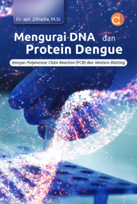 Image of Mengurai DNA dan Protein Dengue dengan Polymerase Chain Reaction (PCR) dan Western Blotting