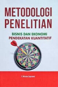 Image of metodologi penelitian bisnis dan ekonomi pendekatan kuantitatif