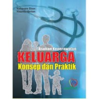 Image of ASUHAN KEPERAWATAN KELUARGA KONSEP DAN PRAKTIK