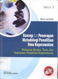 Image of KONSEP DAN PENERAPAN METODOLOGI PENELITIAN ILMU KEPERAWATAN: Pedoman skripsi, tesis dan instrumen penelitian keperawatan