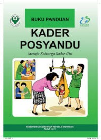 Image of BUKU PANDUAN KADER POSYANDU : menuju keluarga sadar gizi