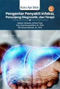 Image of buku ajar blok: pengantar penyakit infeksi, penunjang diagnostik, dan terapi