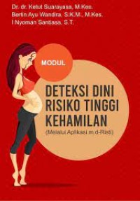 Image of modul deteksi dini risiko tinggi kehamilan: melalui aplikasi m.d-risti