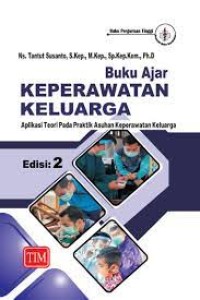 Image of buku ajar keperawatan keluarga: aplikasi teori pada praktik asuhan keperawatan keluarga