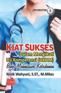 Image of kiat sukses dalam mengikuti uji kompetensi (ukom) bagi mahasiswa kebidanan