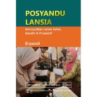 Image of Posyandu Lansia: mewujudkan lansia sehat, mandiri dan produktif