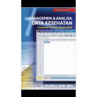Image of MANAGEMEN & ANALISA DATA KESEHATAN : Kombinasi Teori dan Aplikasi SPSS