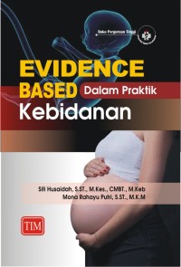 Image of EVIDENCE BASED DALAM PRAKTIK KEBIDANAN