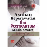 Image of asuhan keperawtan ibu postpartum seksio sesara: pendekatan teori model selfcare dan comfort