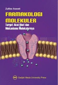 Image of Farmakologi Molekuler ; Target aksi obat dan mekanisme molekulernya