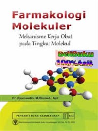 Image of Farmakologi molekuler : Mekanisme kerja obat pada tingkat molekul