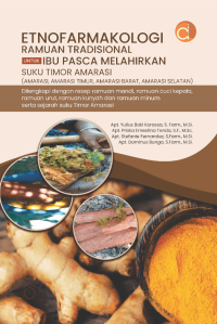 Image of Monograf Etnofarmakologi Ramuan Tradisional untuk Ibu Pascamelahirkan Suku Timor Amarasi (Amarasi, Amarasi Timur, Amarasi Barat, Amarasi Selatan) dilengkapi dengan Resep Ramuan Mandi, Ramuan Cuci Kepala, Ramuan Urut, Ramuan Kunyah dan Ramuan Minum Serta Sejarah Suku Timor Amarasi