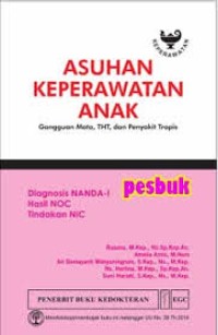 Image of asuhan keperawatan anak: gangguan mata, THT, dan penyakit tropos