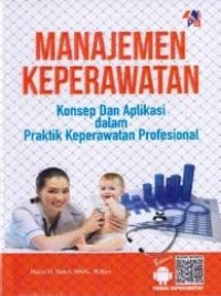 Image of MANAJEMEN KEPERAWATAN; KONSEP DAN APLIKASI
