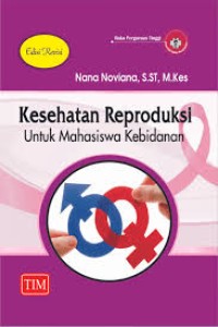 Image of Kesehatan Reproduksi untuk mahasiswa kebidanan