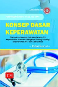 Image of Konsep dasar keperawatan di sesuaikan dengan kurikulum terbaru DIII keperawatan 2014 dan dilengkapi undang-undang keperawatan 2014 dan latihan soal