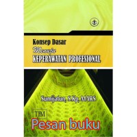 Image of Konsep Dasar Menuju: KEPERAWATAN PROFESIONAL
