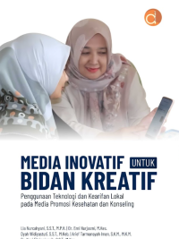 Image of Media Inovatif Untuk Bidan Kreatif Penggunaan Teknologi Dan Kearifan Lokal Pada Media Promosi Kesehatan Dan Konseling