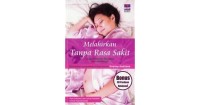 Image of MELAHIRKAN TANPA RASA SAKIT: Dengan metode relaksasi hypnobrithing