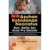 Image of Buku ajar asuhan kebidanan neonatus, bayi, balita dan anak prasekolah : Di lengkapi dengan panduan lengkap praktikum dan instrumen stimulasi deteksi intervensi dini tumbuh kembang
