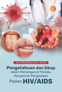 Image of Pengetahuan dan Sikap dalam Memengaruhi Perilaku Manajemen Pengelolaan Pasien HIV/AIDS