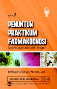 Image of Penuntun Praktikum Farmakognosi: makroskopik dan mikroskopik