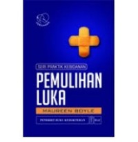 Image of Seri Praktik Kebidanan: PEMULIHAN LUKA