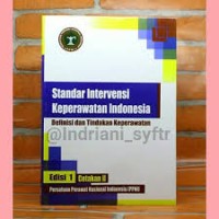 Image of Standar Intervensi keperawatan Indonesia:Definisi Dan Tindakan keperawatan