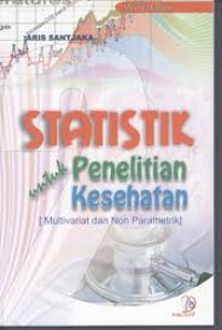 Image of STATISTIK untuk penelitian kesehatan (multi variant dan non parametrik)