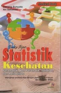 Image of STATISTIK KESEHATAN: Belajar Mudah Teknik Analisa Data Dalam Penelitian Kesehatan