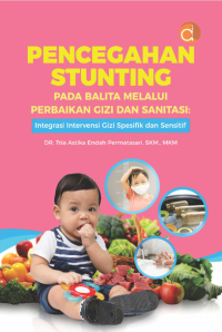 Image of pencegahan stunting pada balita melalui perbaikan gizi dan sanitasi: integrasi intervensi gizi spsifik dan sensitif