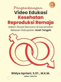 Image of Pengembangan Video Edukasi Kesehatan Reproduksi Remaja Dalam Situasi Bencana Di Kecamatan Bebesen Kabupaten Aceh Tengah